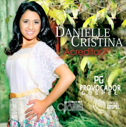 Danielle Cristina - Fidelidade - Ouvir todas as 14 músicas